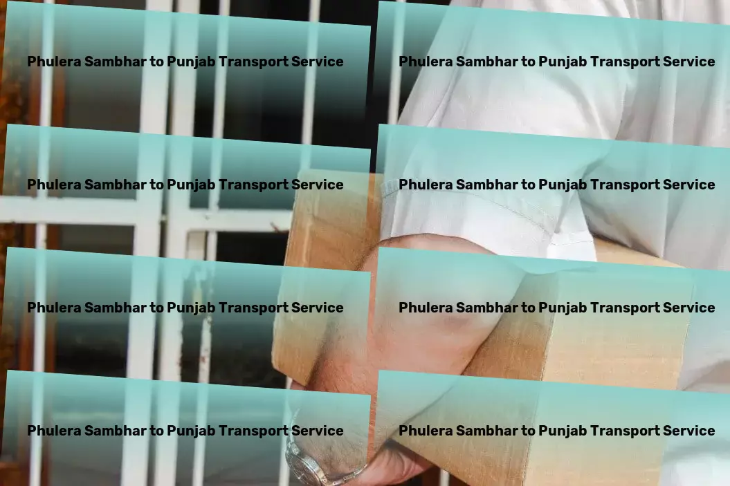 Phulera Sambhar to Punjab Transport Uniting every state with top-class transportation solutions! - High-capacity transport solutions