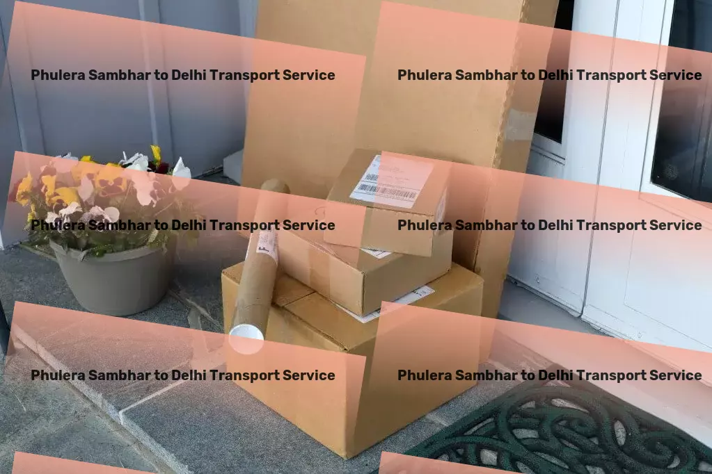 Phulera Sambhar to Delhi Transport Step into the future of smart living today! - Rapid cargo dispatch