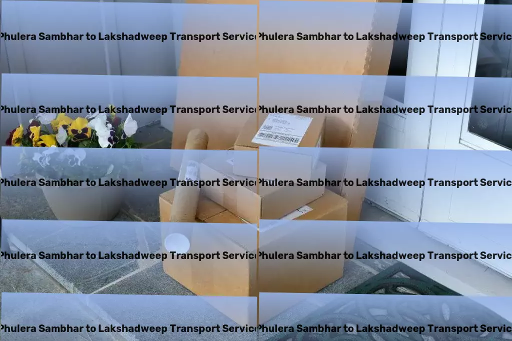 Phulera Sambhar to Lakshadweep Transport Putting the ease back into Indian goods transportation! - Specialized transport and shipment