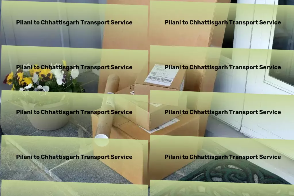 Pilani to Chhattisgarh Transport Door to door delivery