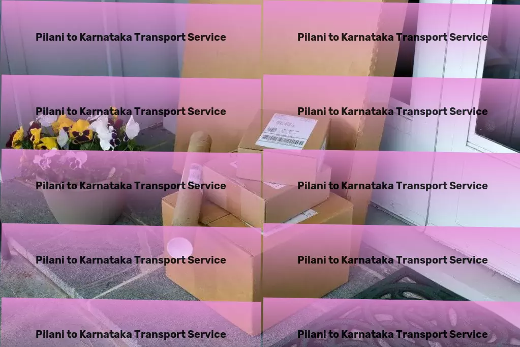 Pilani to Karnataka Transport Heavy load shipping solutions