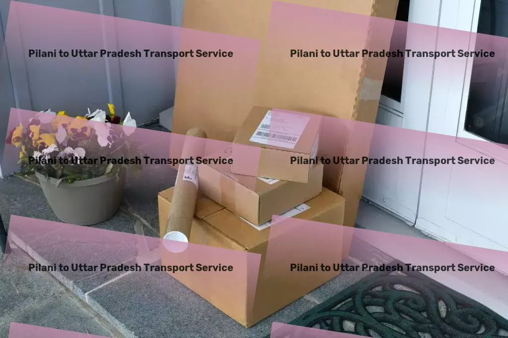 Pilani to Uttar Pradesh Transport Transportation made simple, swift, and secure. - Long-distance transport services