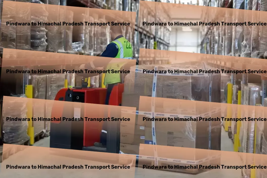 Pindwara to Himachal Pradesh Transport A seamless link to fulfilling your Indian logistics needs! - Freight transport management