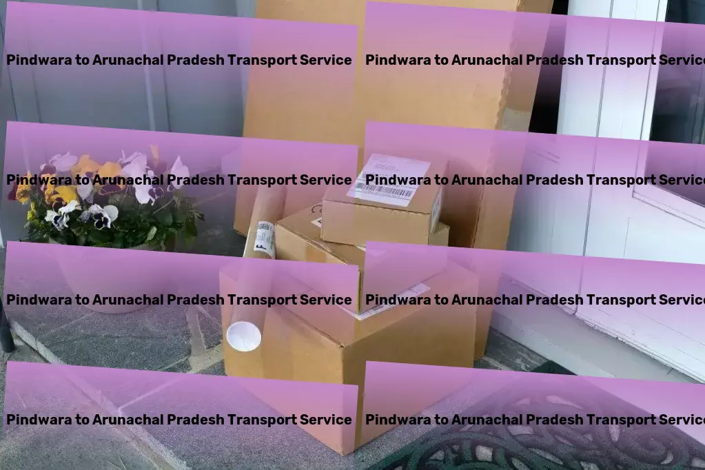 Pindwara to Arunachal Pradesh Transport Transport and logistics