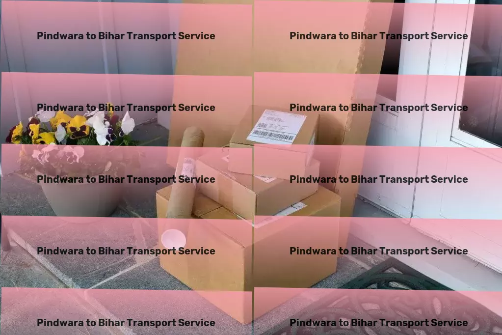 Pindwara to Bihar Transport Optimized routes, maximized efficiency only with our Indian logistics! - Global freight services