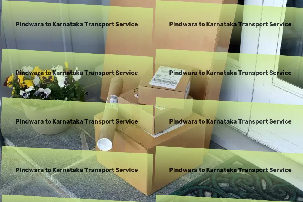 Pindwara to Karnataka Transport Our expertise: Moving goods across India seamlessly. - Citywide goods delivery