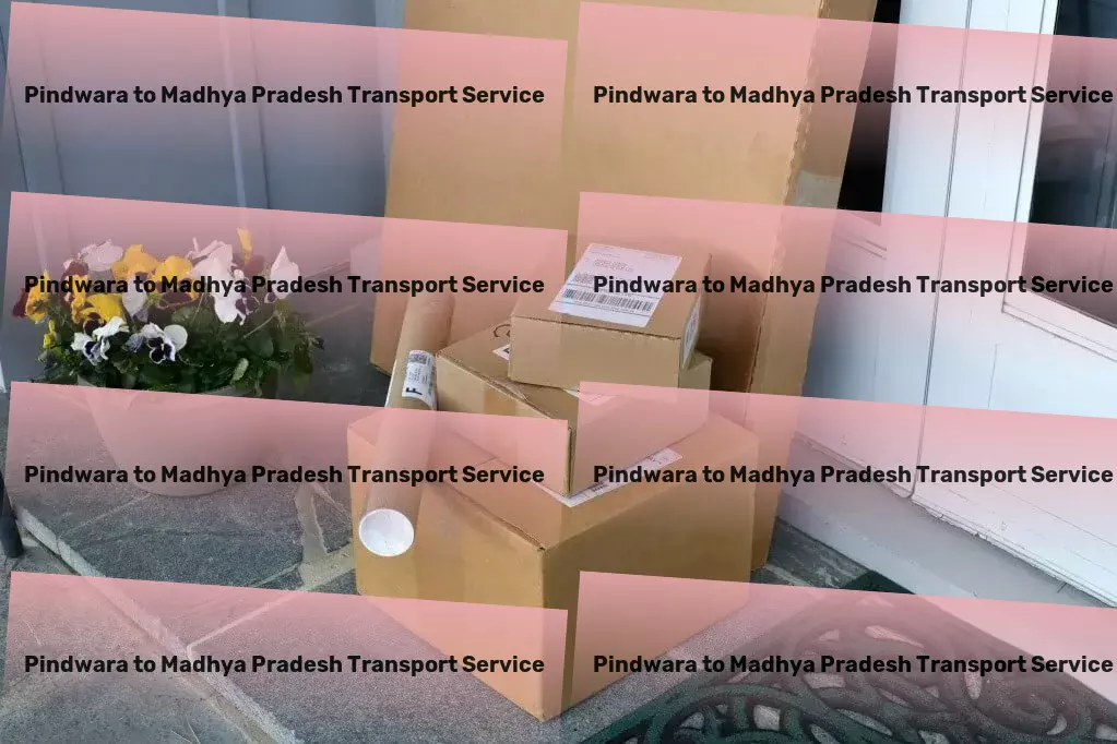 Pindwara to Madhya Pradesh Transport Making the impossible possible with Indian logistics! - Expedited delivery services