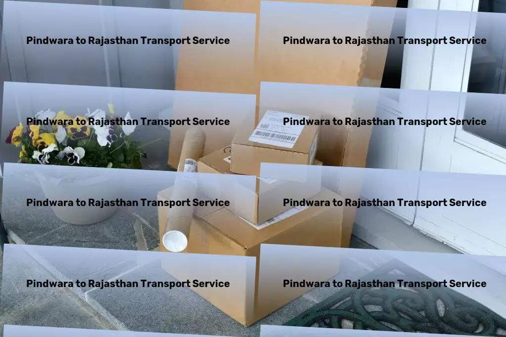 Pindwara to Rajasthan Transport Unleashing the full potential of India's transportation capabilities! - Secure freight services