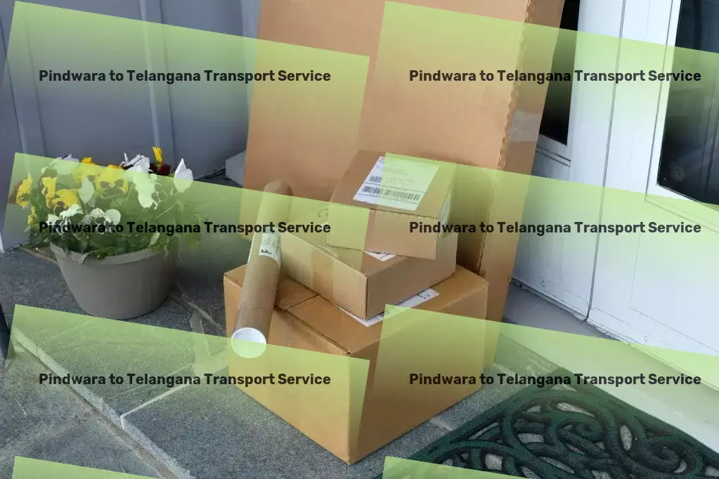 Pindwara to Telangana Transport High-capacity goods delivery