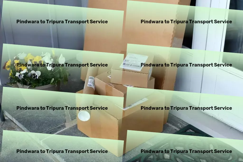 Pindwara to Tripura Transport Where precision meets punctuality in Indian transport services! - Full truckload logistics