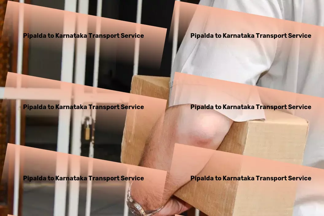 Pipalda to Karnataka Transport Journey to success begins with our logistic services in India! - Courier services