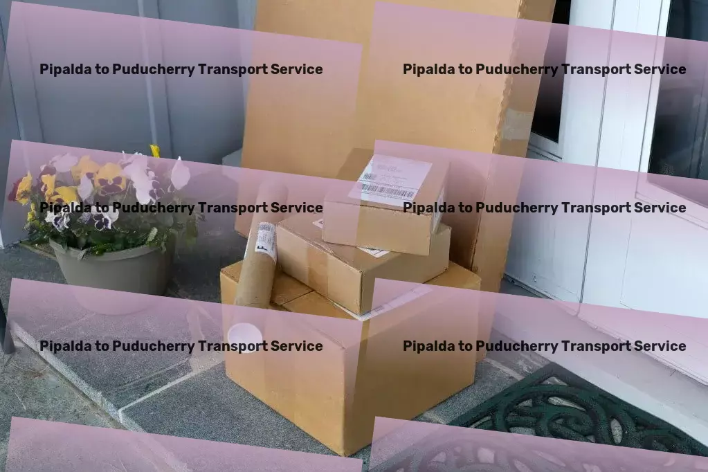 Pipalda to Puducherry Transport Trusted by businesses big and small for transport within India. - Quick freight dispatch