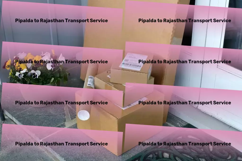 Pipalda to Rajasthan Transport Secure freight services