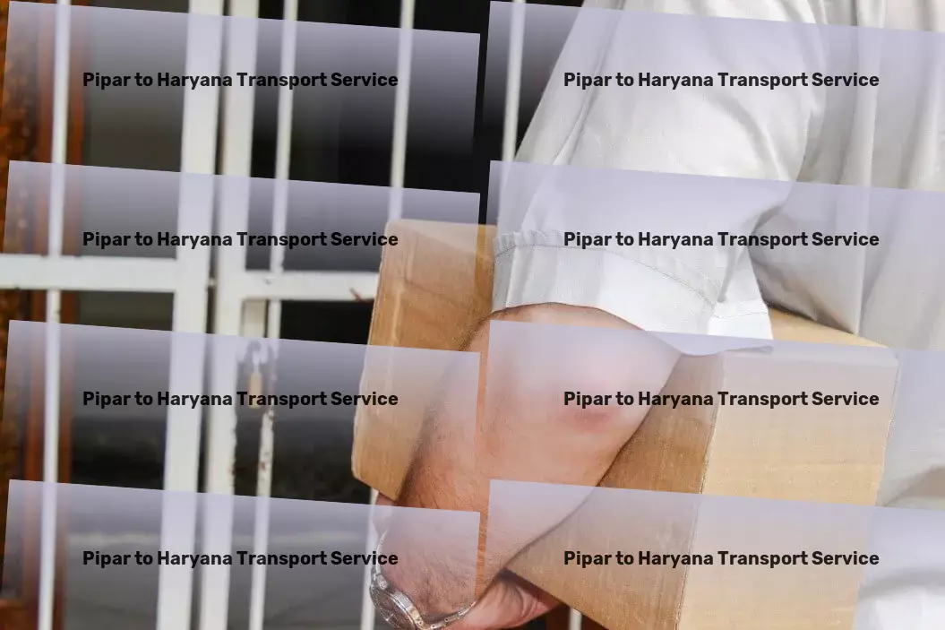 Pipar to Haryana Transport From corner to corner, moving India forward! - Heavy load logistics services