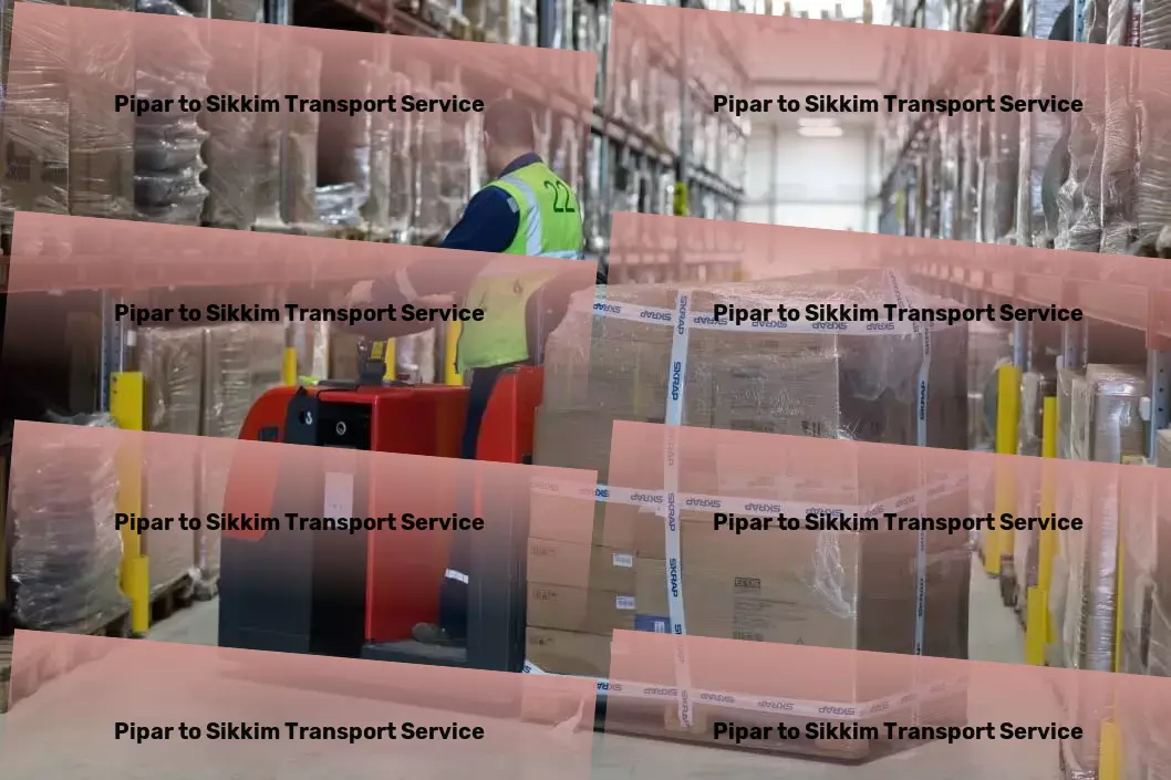 Pipar to Sikkim Transport Next-level transportation solutions made real in India! - Fast movers and packers