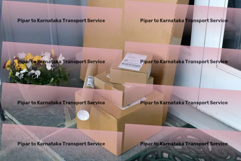 Pipar to Karnataka Transport Crafted for precision in every logistic challenge! - Efficient furniture logistics