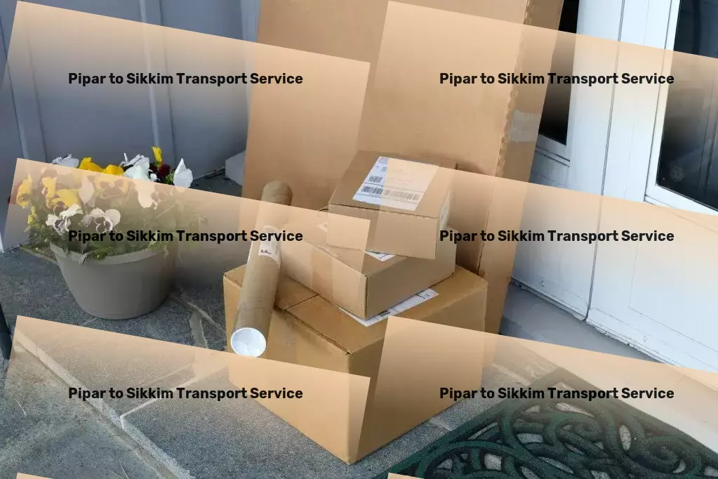 Pipar to Sikkim Transport Dedicated goods delivery