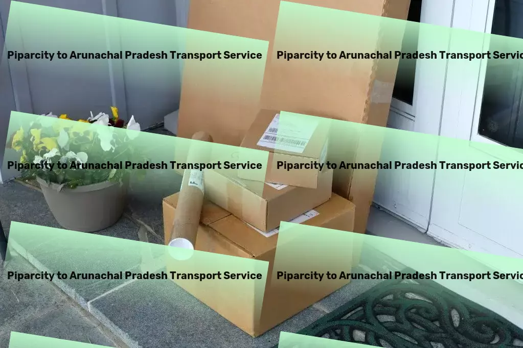 Piparcity to Arunachal Pradesh Transport Door-to-door logistics