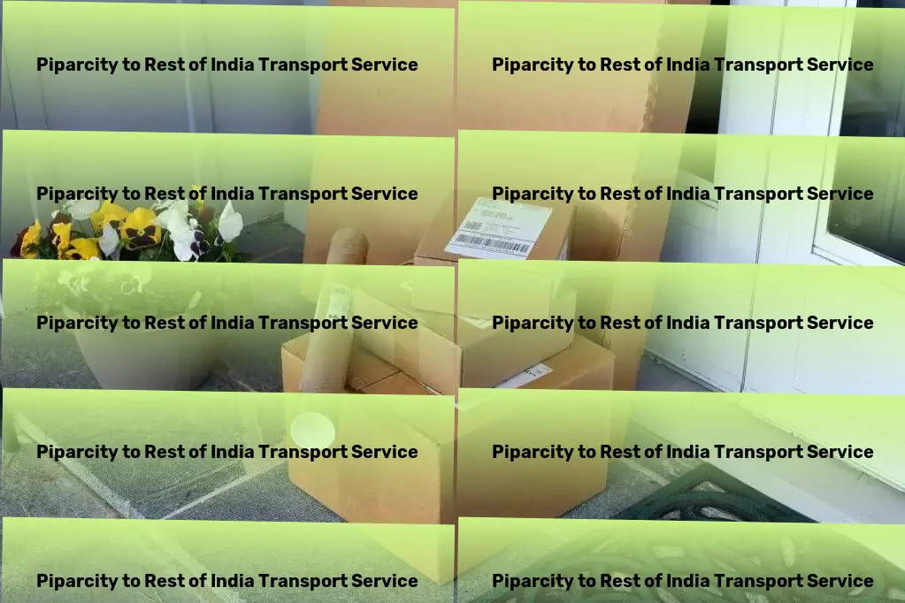 Piparcity to Rest Of India Transport Accelerating progress, one shipment at a time in India. - Quick transport solutions