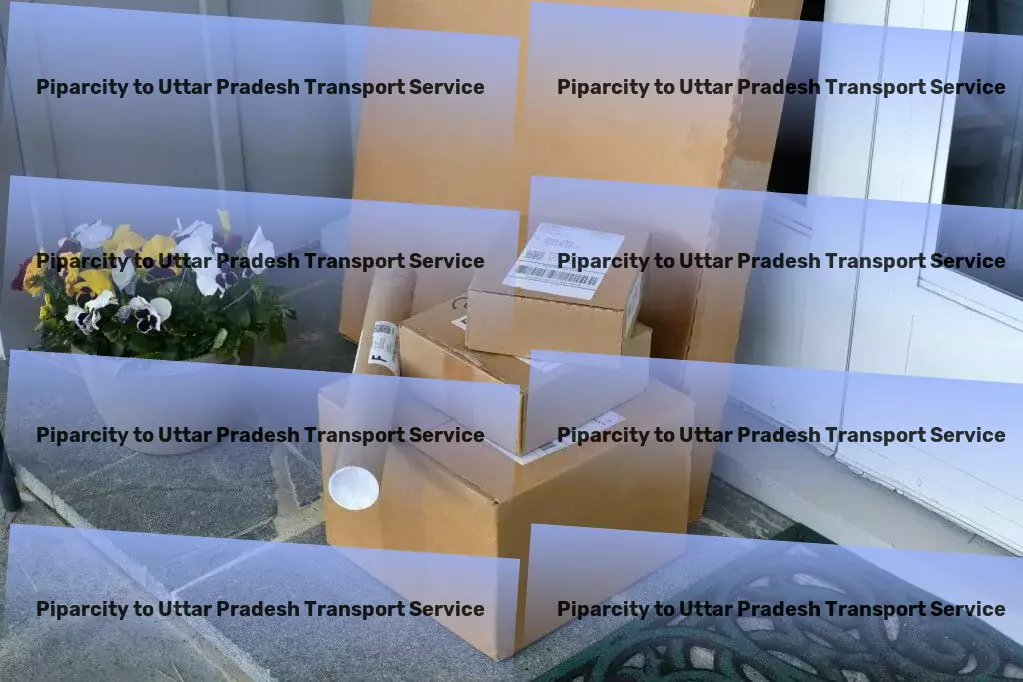 Piparcity to Uttar Pradesh Transport City-to-city goods logistics