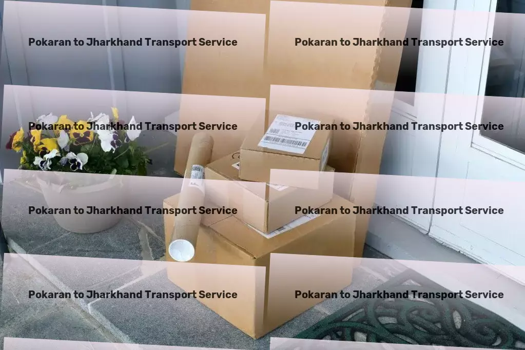 Pokaran to Jharkhand Transport Unlock efficient logistics solutions in India with us! - Heavy goods shipping