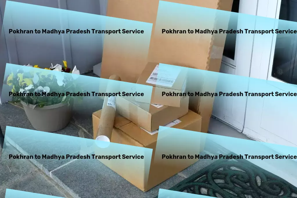 Pokhran to Madhya Pradesh Transport Embark on a seamless logistic journey today! - Efficient cargo transport services