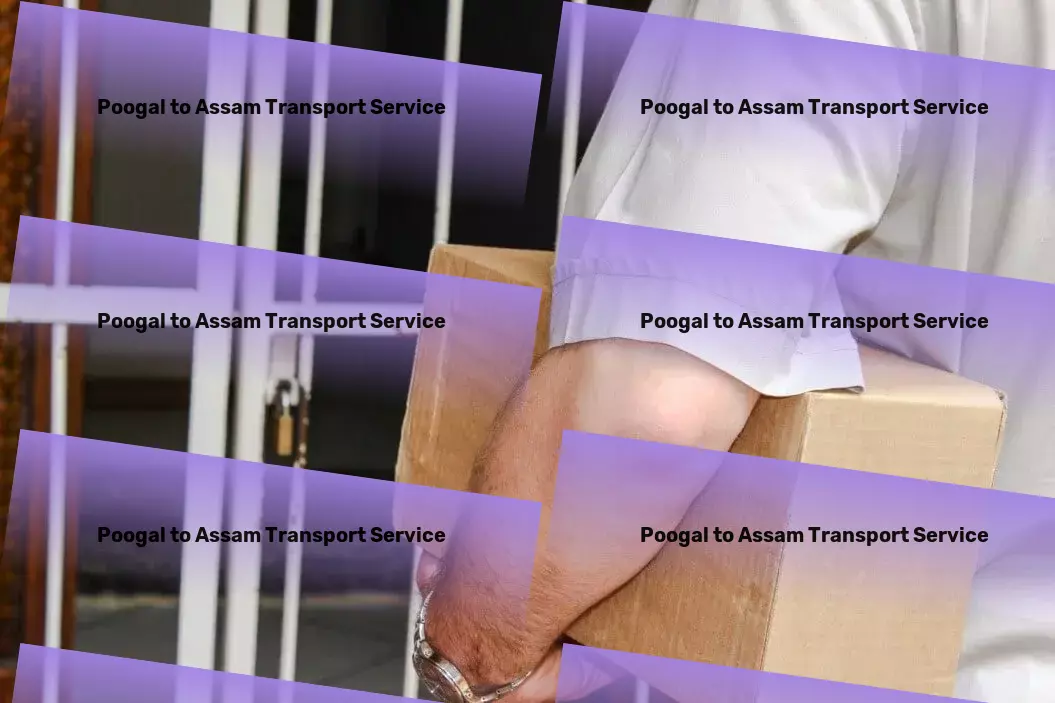 Poogal to Assam Transport Expertise in motion, delivering excellence! - Fast cargo forwarding