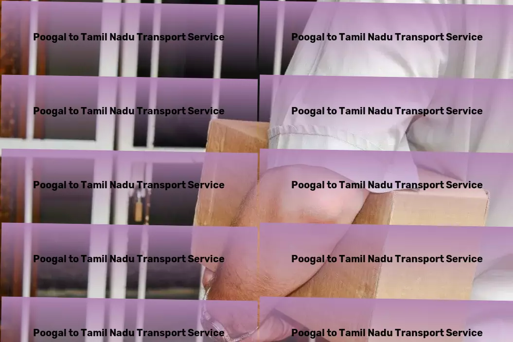 Poogal to Tamil Nadu Transport Your shortcut to successful goods delivery across regions. - Heavy freight transportation