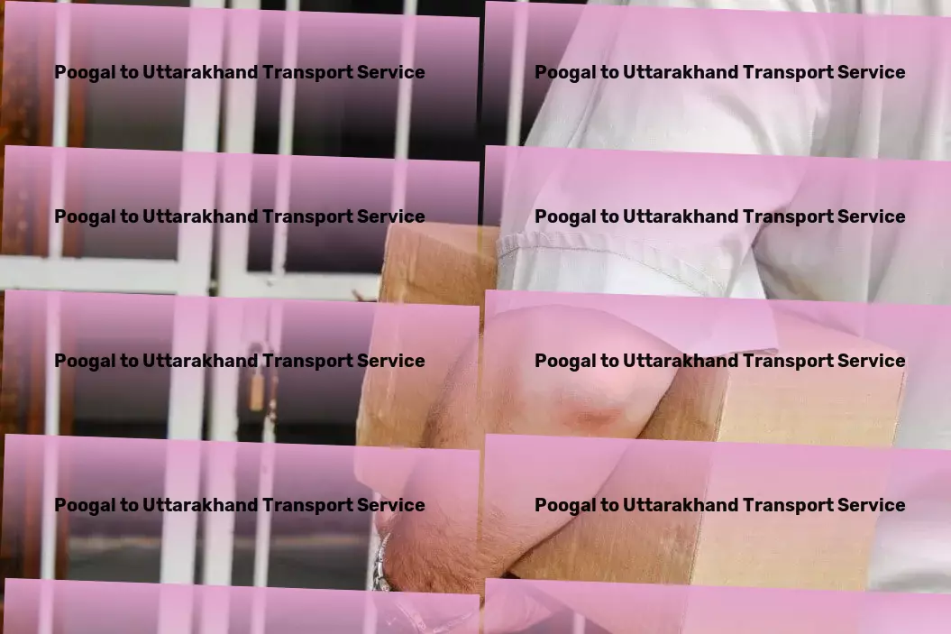 Poogal to Uttarakhand Transport Revolutionize your supply chain operations across India with us! - Express package logistics