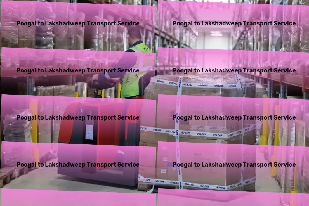 Poogal to Lakshadweep Transport Nationwide transport logistics