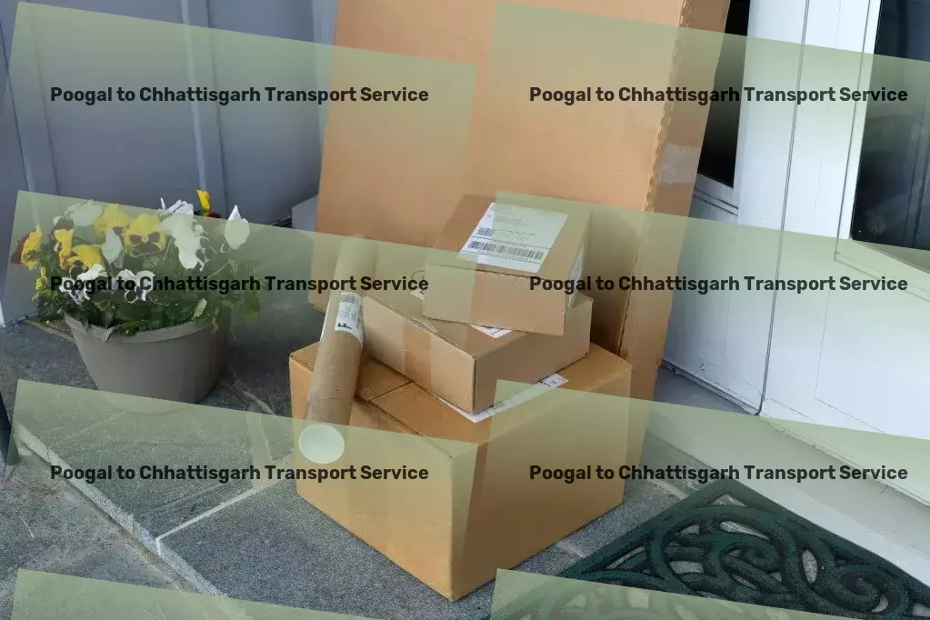 Poogal to Chhattisgarh Transport National transport solutions