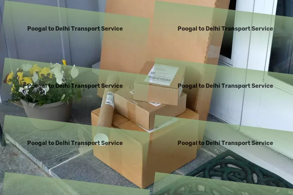 Poogal to Delhi Transport Long-distance logistics