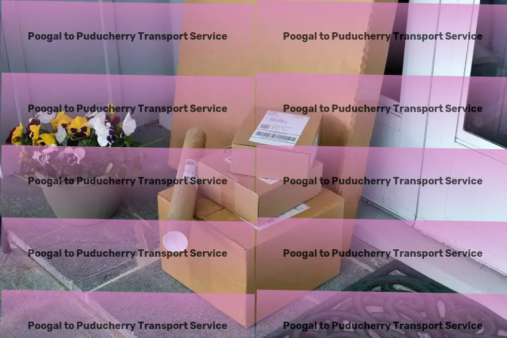 Poogal to Puducherry Transport Expertise in motion, delivering excellence! - Custom cargo transport