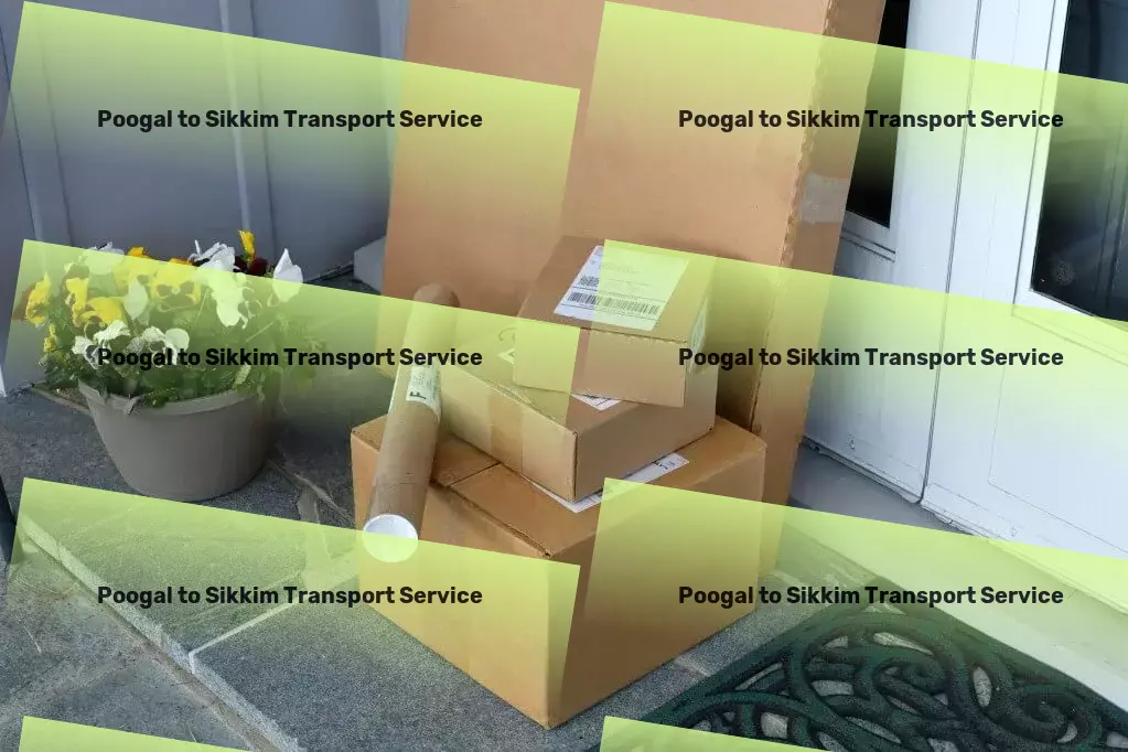 Poogal to Sikkim Transport Transform your world with our bespoke digital services! - Secure parcel transport