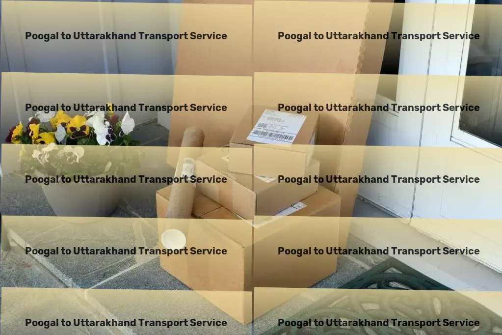 Poogal to Uttarakhand Transport Rapid logistics services