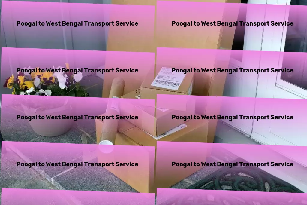 Poogal to West Bengal Transport Advanced parcel delivery