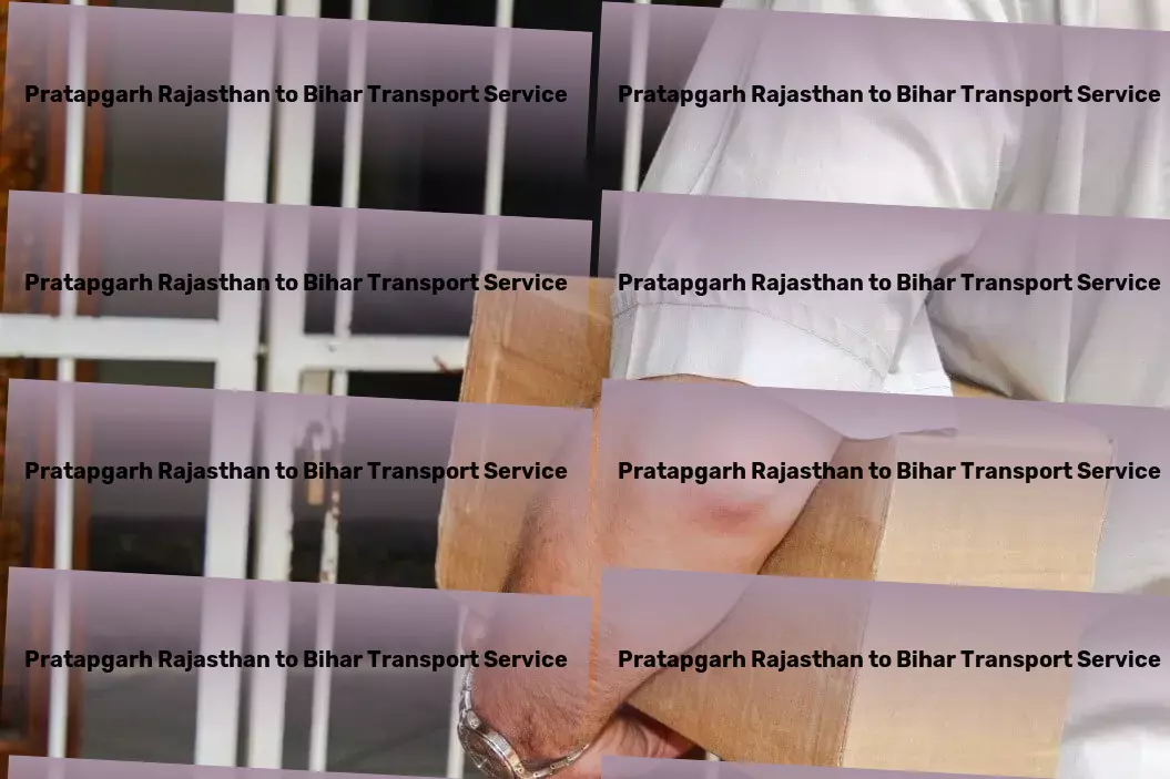 Pratapgarh Rajasthan to Bihar Transport Where functionality meets the future of tech. - Comprehensive courier operations