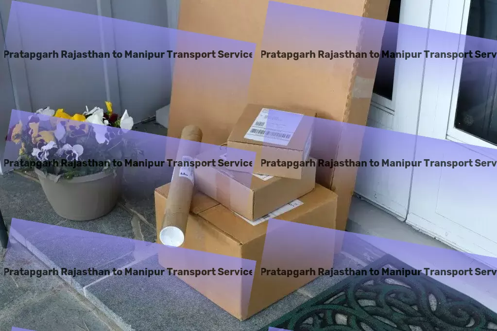 Pratapgarh Rajasthan to Manipur Transport Simplifying complex challenges with tech solutions. - Specialized cargo shipping