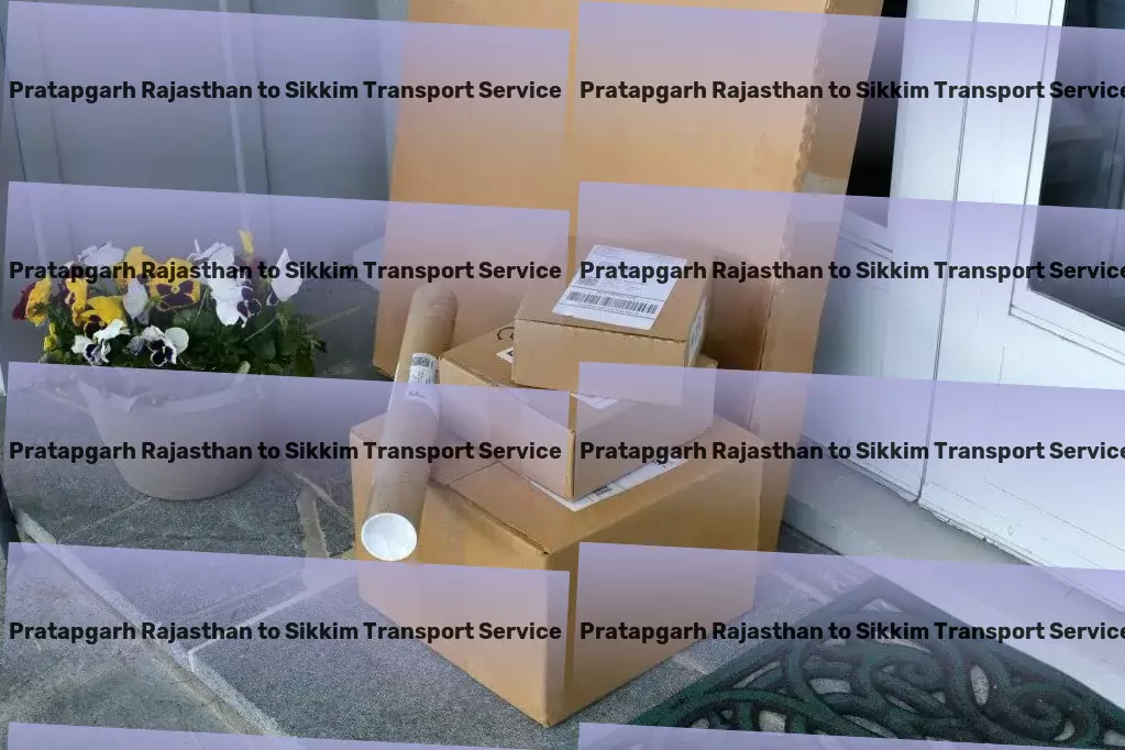 Pratapgarh Rajasthan to Sikkim Transport Building pathways for smoother logistics operations in India! - Fast movers and packers