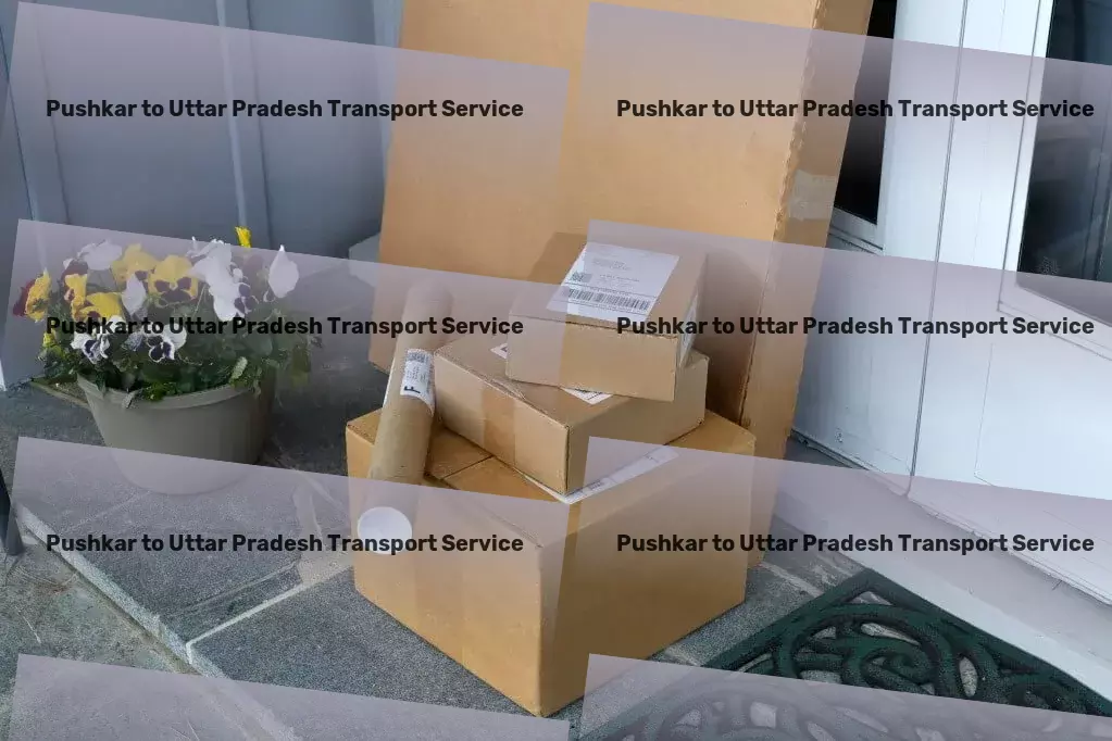 Pushkar to Uttar Pradesh Transport Experience the pinnacle of technological advancement. - Efficient cargo transport services