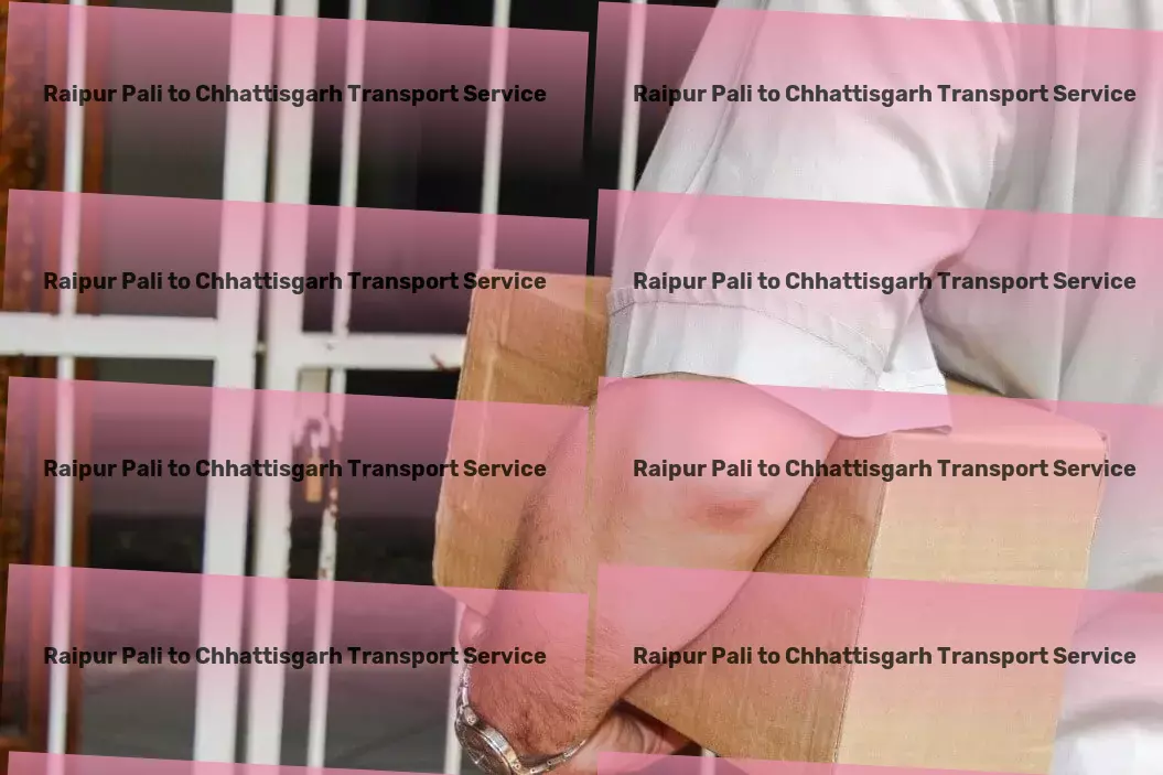 Raipur Pali to Chhattisgarh Transport Ensuring smooth transit for all your shipping necessities. - Secure transport services