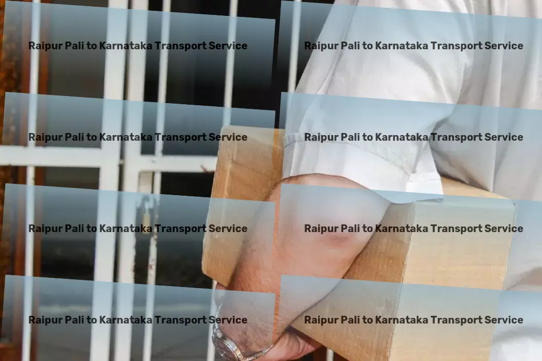 Raipur Pali to Karnataka Transport Crafting solutions for India's most pressing transport needs! - Dedicated transport logistics