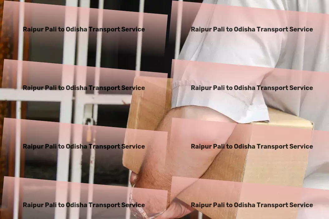 Raipur Pali to Odisha Transport Next-level transportation solutions at your service! - Affordable transport services