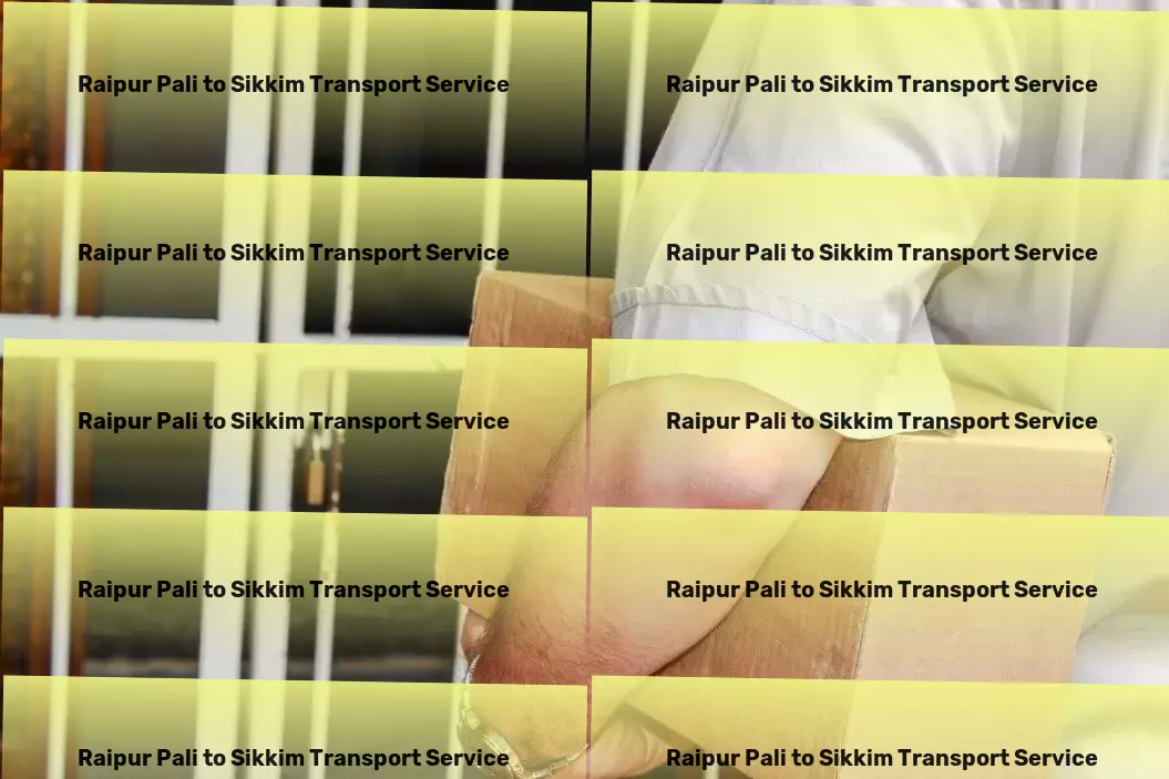 Raipur Pali to Sikkim Transport High volume transport services