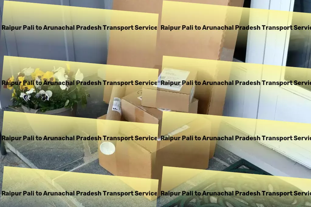 Raipur Pali to Arunachal Pradesh Transport On-demand logistics