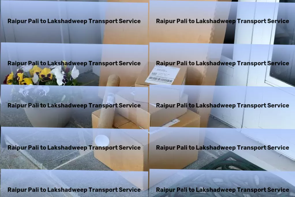 Raipur Pali to Lakshadweep Transport Dedicated trucking services