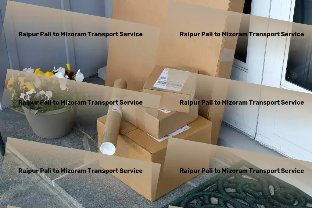 Raipur Pali to Mizoram Transport Transform your world with our bespoke digital services! - Nationwide delivery and shipment