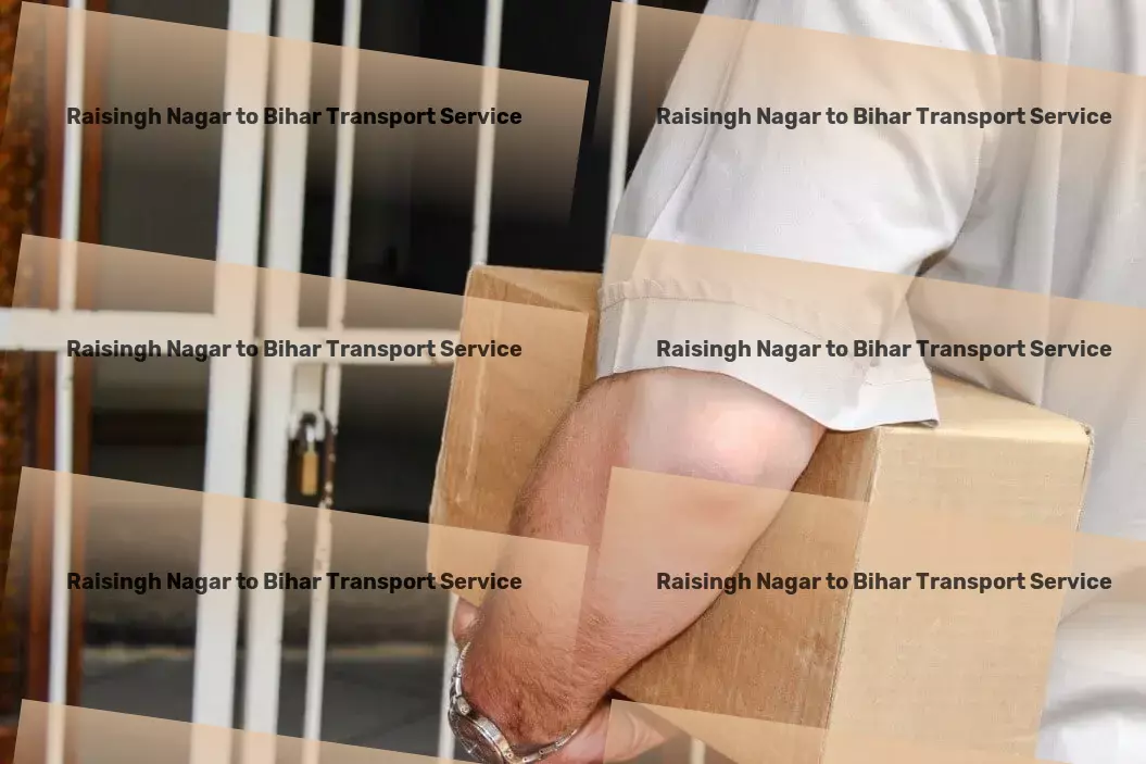 Raisingh Nagar to Bihar Transport General cargo services