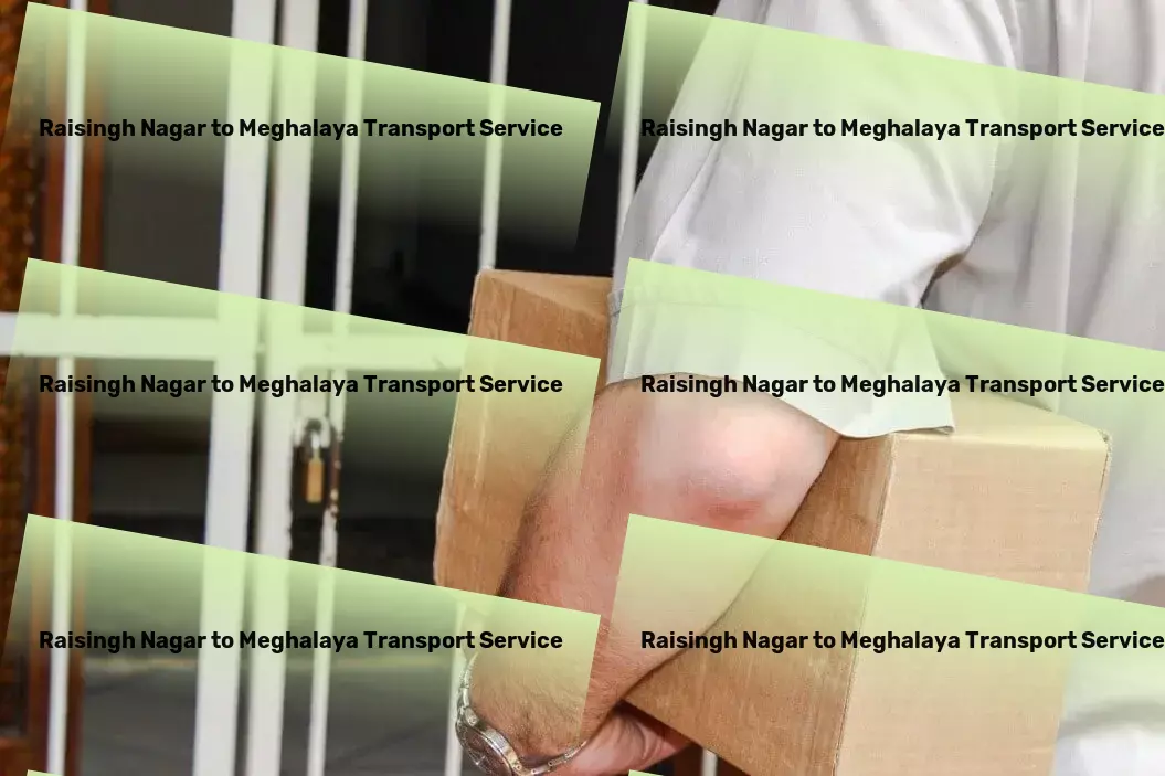 Raisingh Nagar to Meghalaya Transport Dive into the digital era with confidence! - Heavy cargo logistics