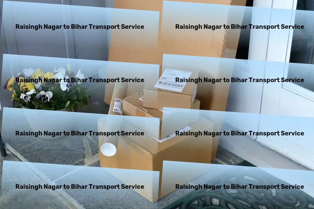 Raisingh Nagar to Bihar Transport Maximize your market reach in India through optimized transportation! - Full truckload services